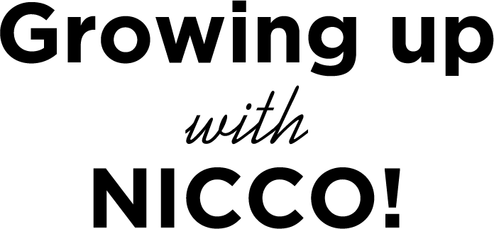 Growing up with NICCO!